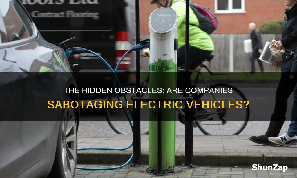 are companies sabotaging electric vehicles