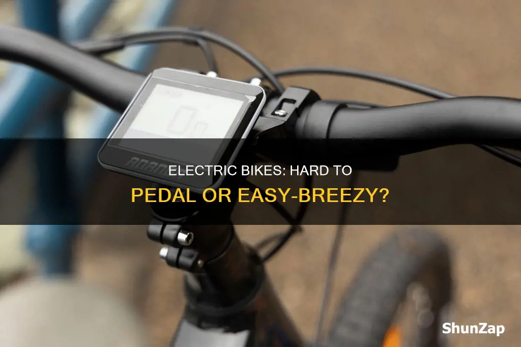 are electric bikes hard to pedal