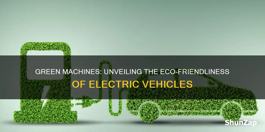 are electric vehicles more environmentally friendly