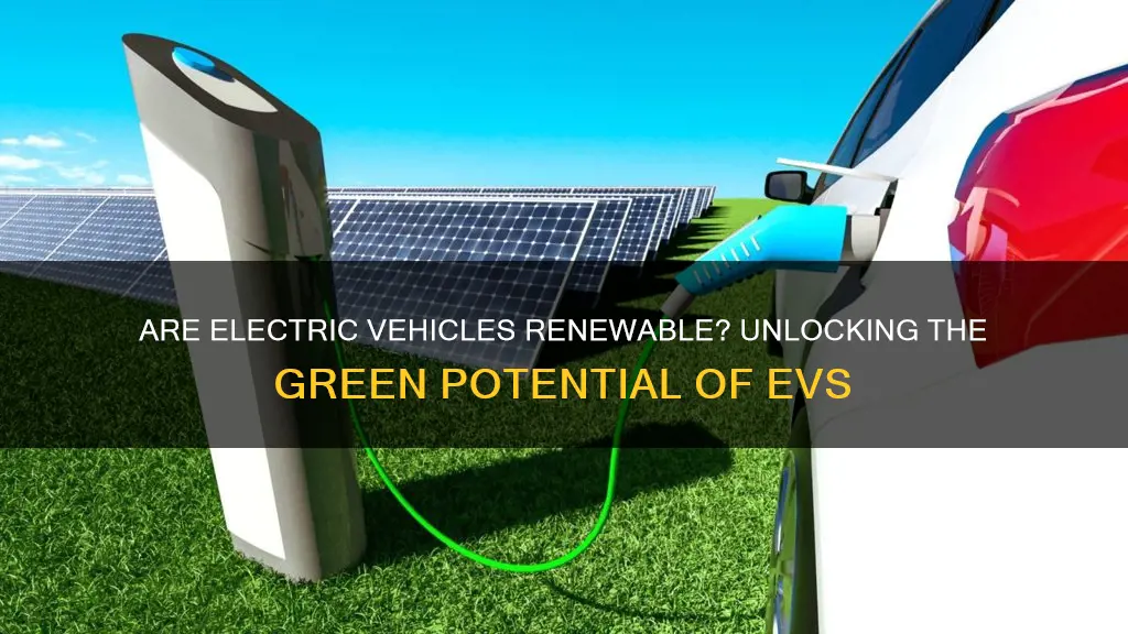 are electric vehicles rewnewable