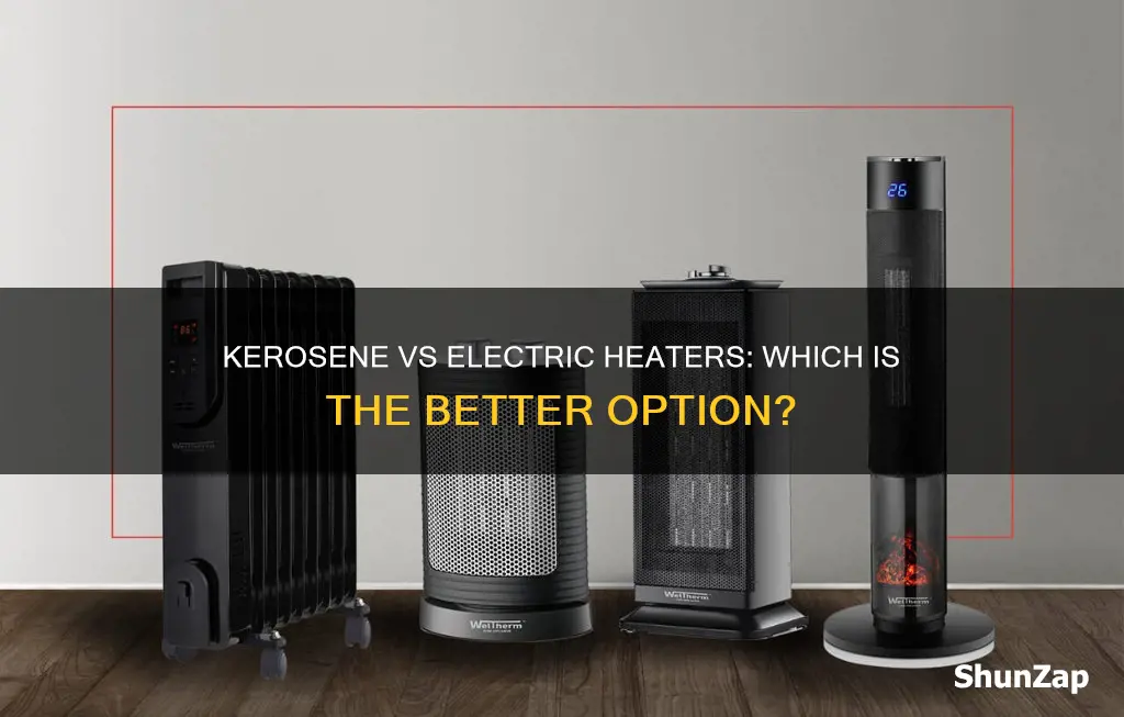are kerosene heaters better than electric heaters