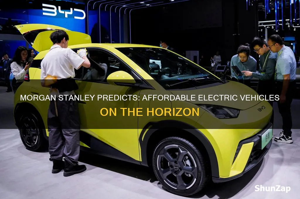 are morgan stanley says cheaper electric vehicles coming