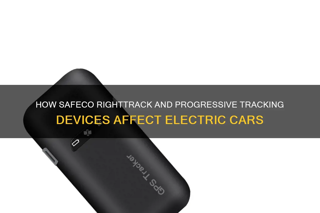 are safeco right track progressive tracking device impacts cars electric