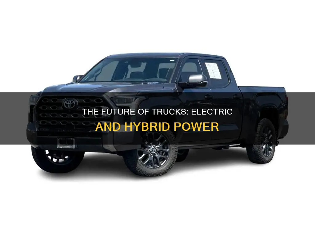 are there any hybrid or electric trucks