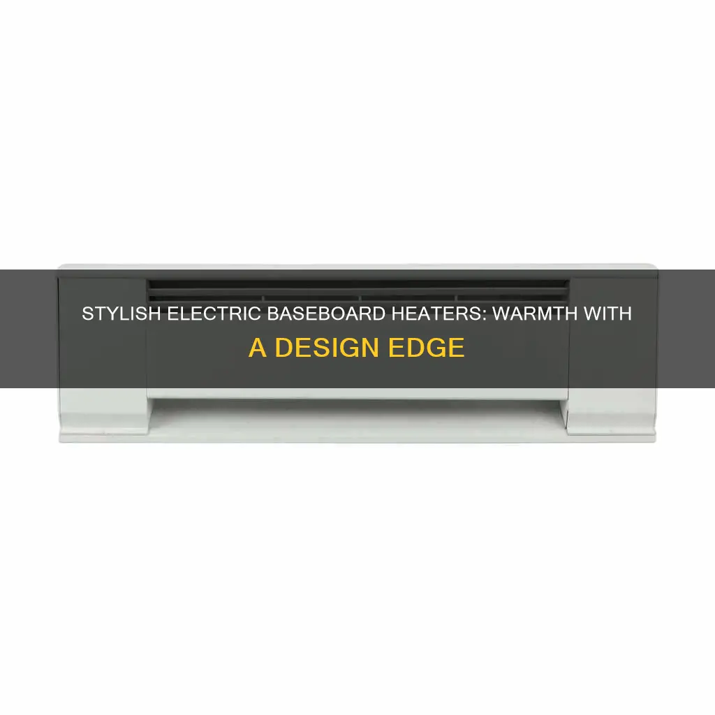 are there any stylish electric baseboard heaters