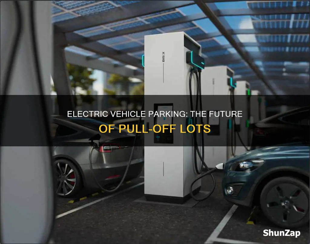 are there electric vehicle pull off lots