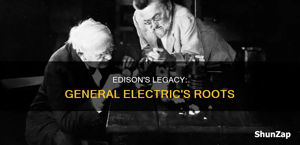 are thomas edison and general electric connected