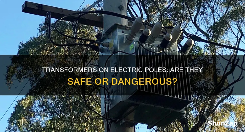 are transformers on an electric pole dangerous