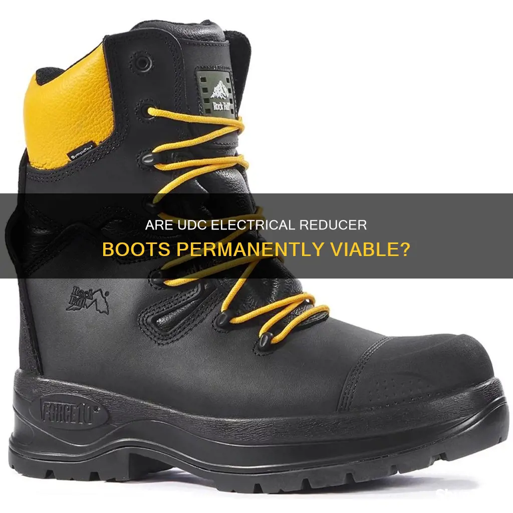 are udc electrical reducer boots considered permanente