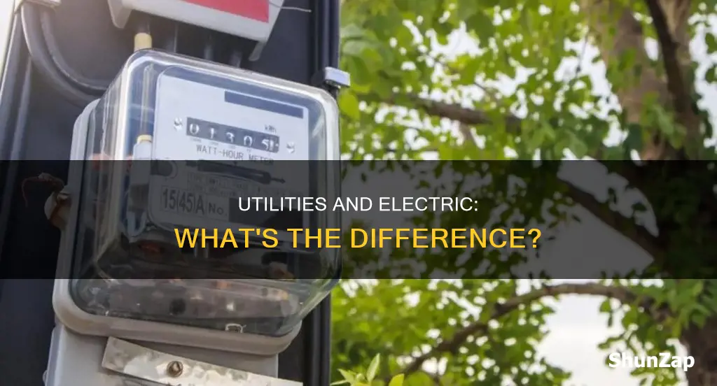 are utilities and electric the same thing