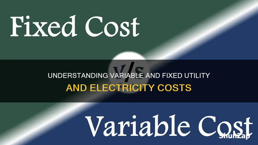 are utilities and electricity fixed or variable