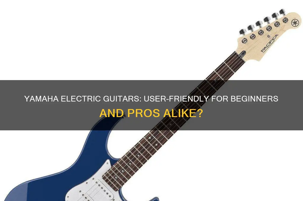 are yamaha electric guitars easy to use