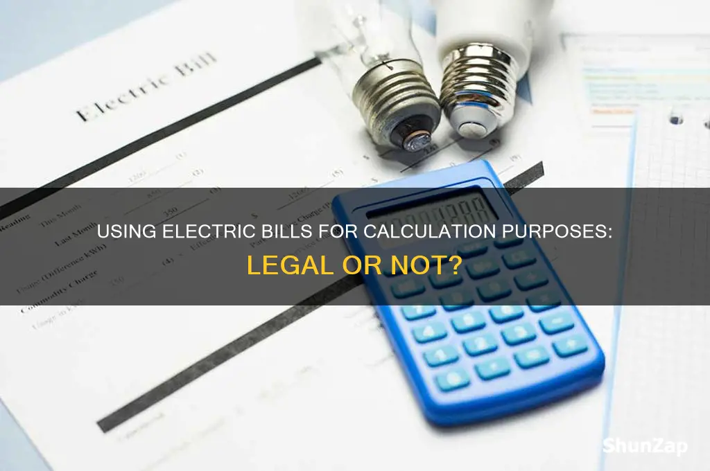 are you allowed to use electric bill for calculation purpose