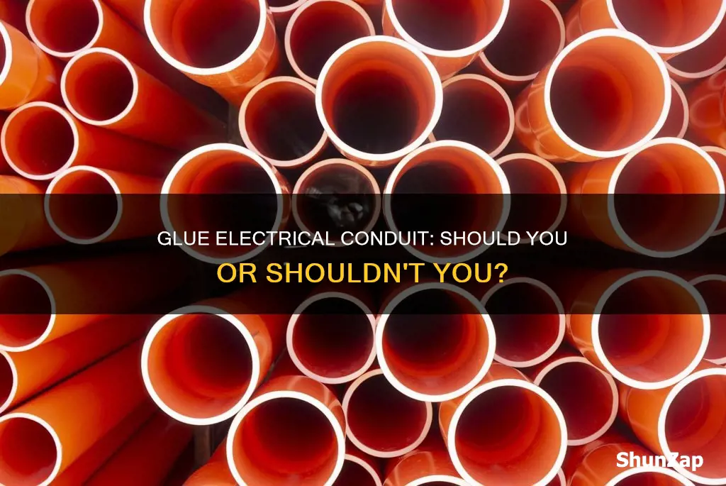 are you supposed to glue electrical conduit