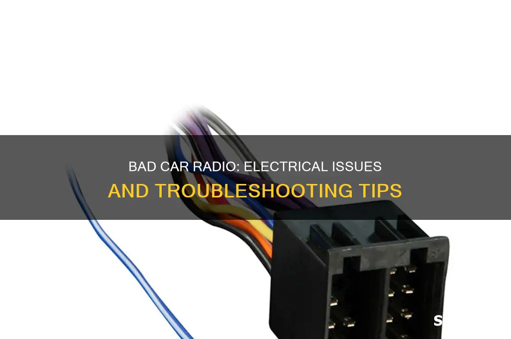 can a bad radio cause electrical problems in car