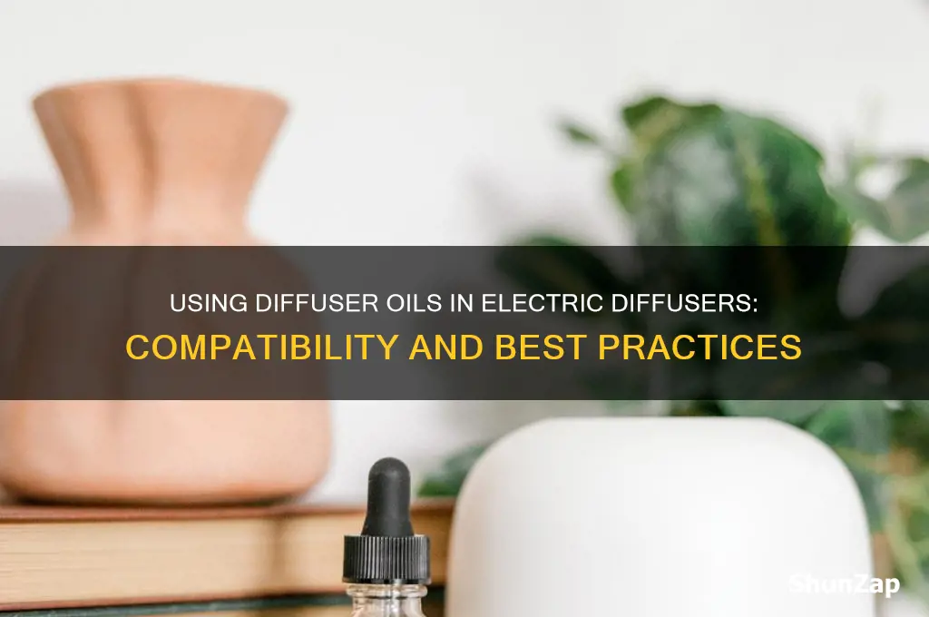 can a diffuser oil be used on electric diffuser