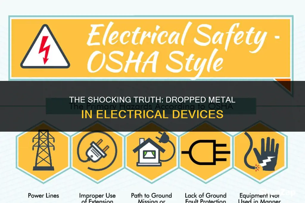 can a dropped piece of metal in an electrical device