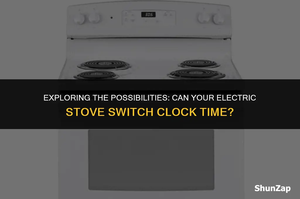 can a electric stove switch clock time