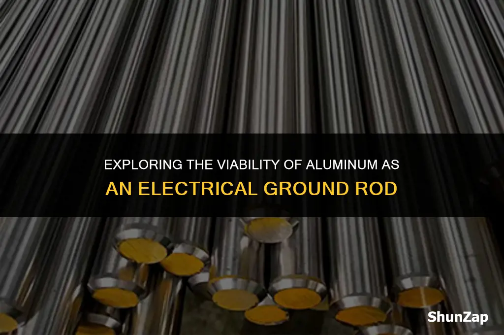 can a electrical ground rod be aluminium