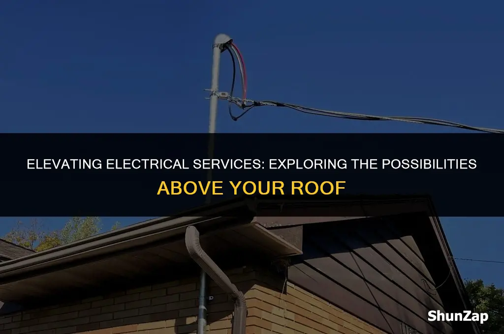 can a electrical service be above a roof