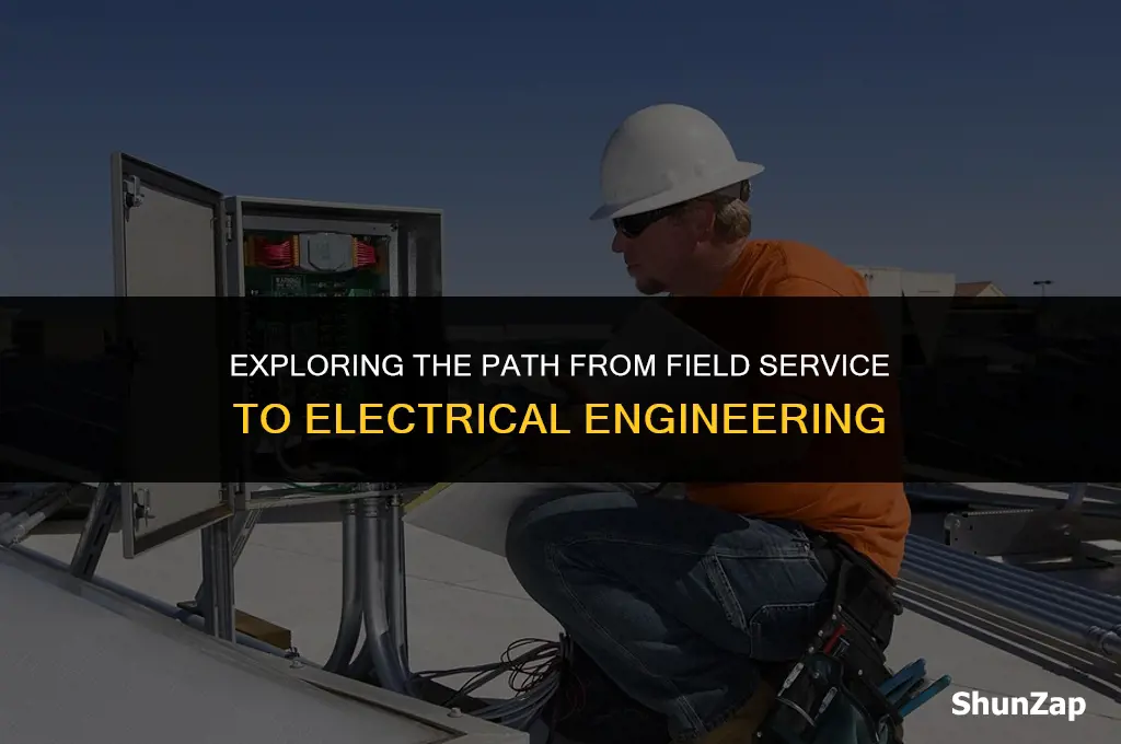 can a field service engineer become an electrical engineer