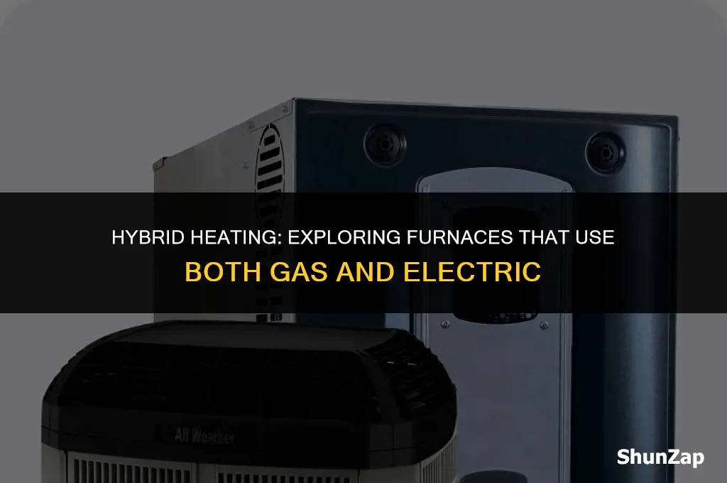 can a furnace be both gas and electric