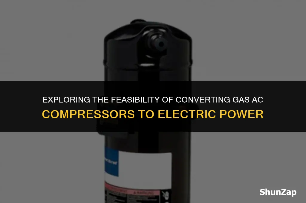 can a gas ac compressor convert to electric