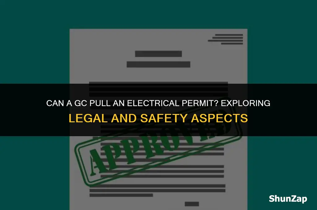 can a gc pull an electrical permit