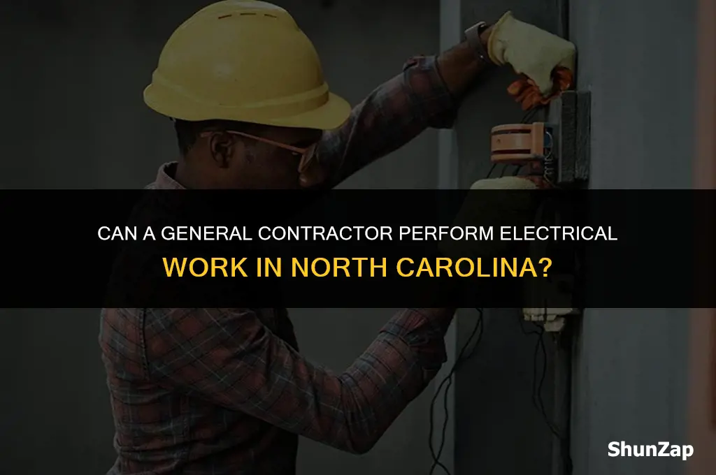 can a general contractor do electrical in nc