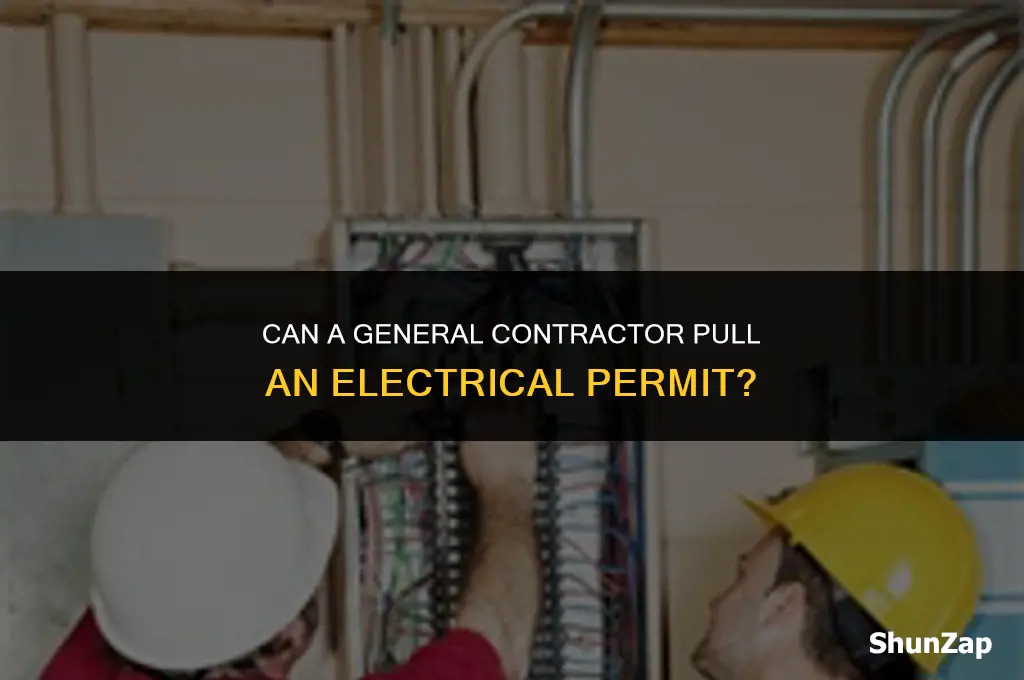 can a general contractor pull an electrical permit