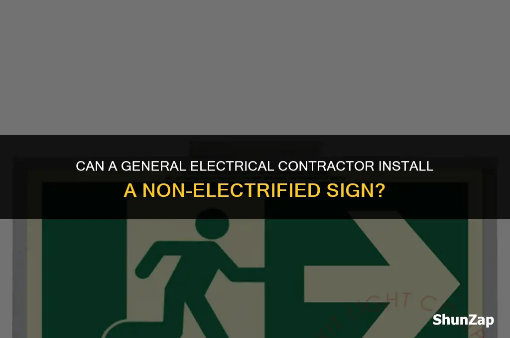 can a general electrical contractor install a non electified sign