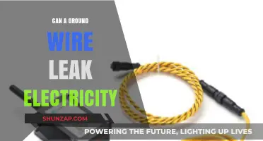 Unveiling the Truth: Can a Ground Wire Leak Electricity?
