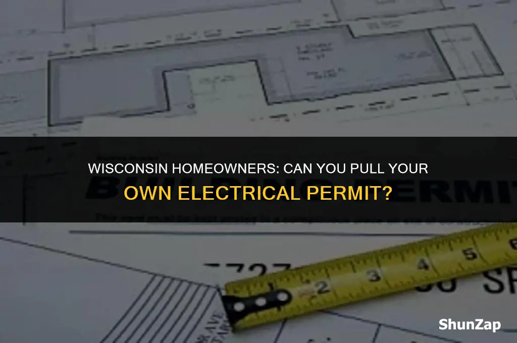 can a homeowner in wisconsin pull an electrical permit