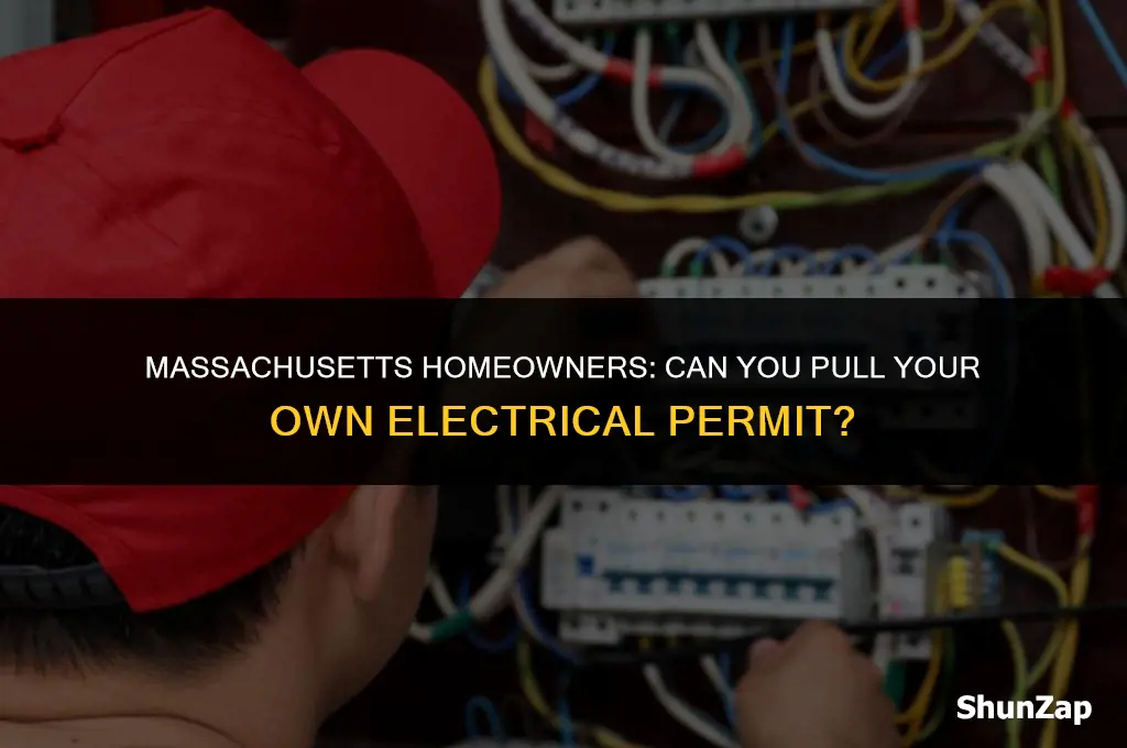 can a homeowner pull an electrical permit in massachusetts