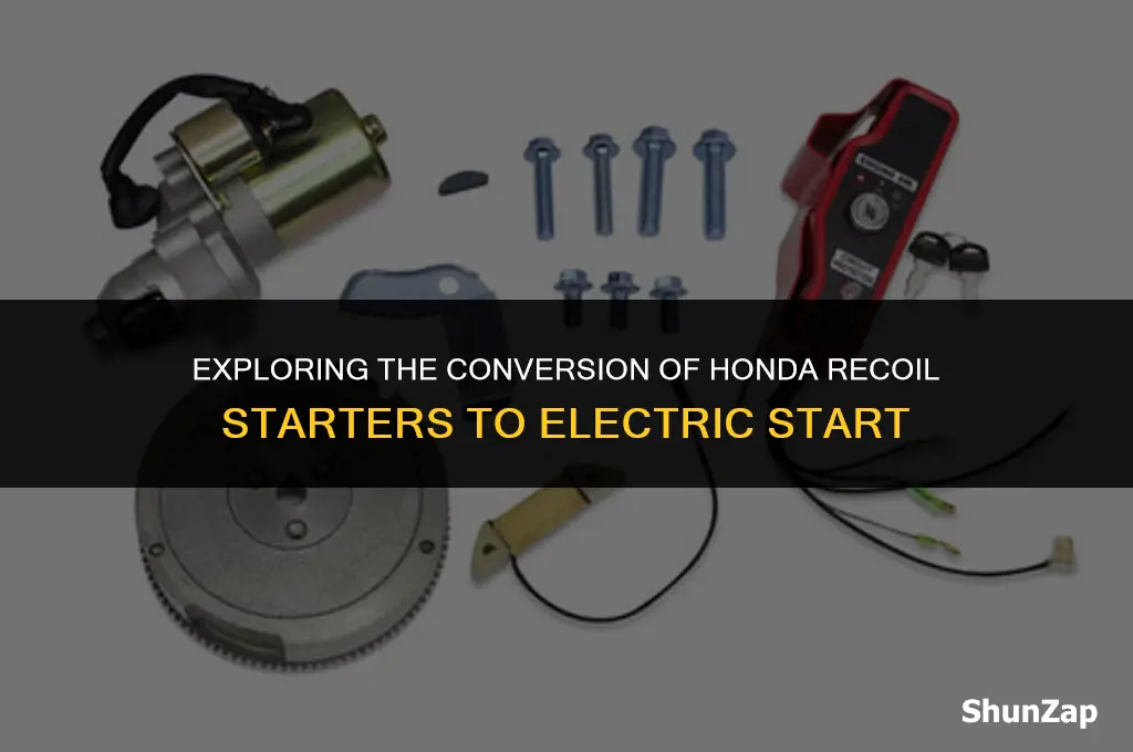 can a honda recoil starter be converted to electric start