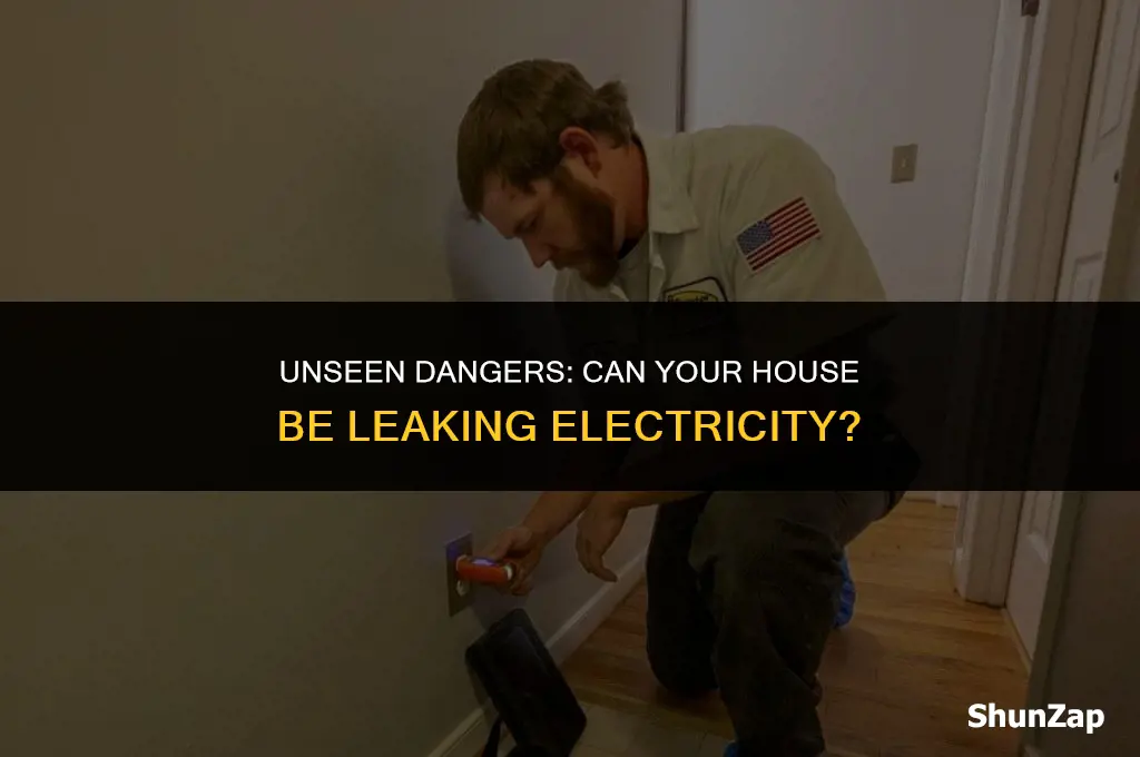 can a house leak electricity