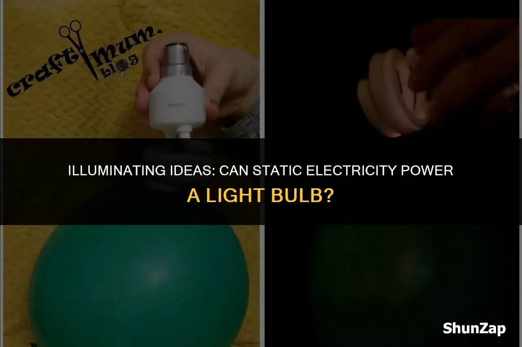 can a light bulb light from static electricity