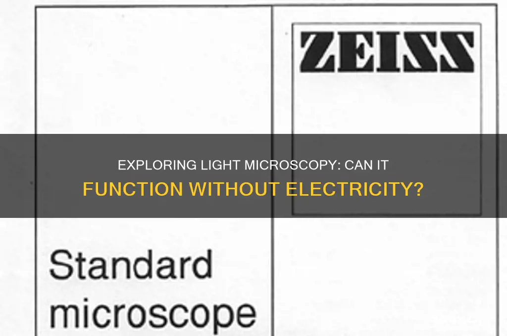 can a light microscope be used without electricity