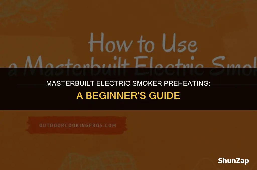 can a masterbuilt electric smoker preheat