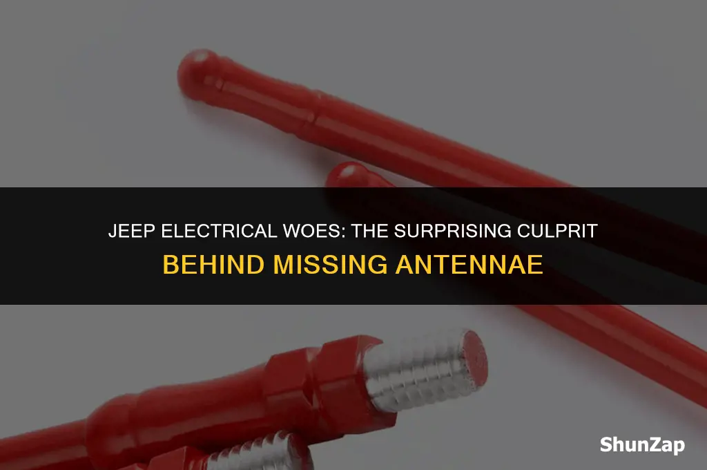 can a missing antennae cause electrical issues in a jeep