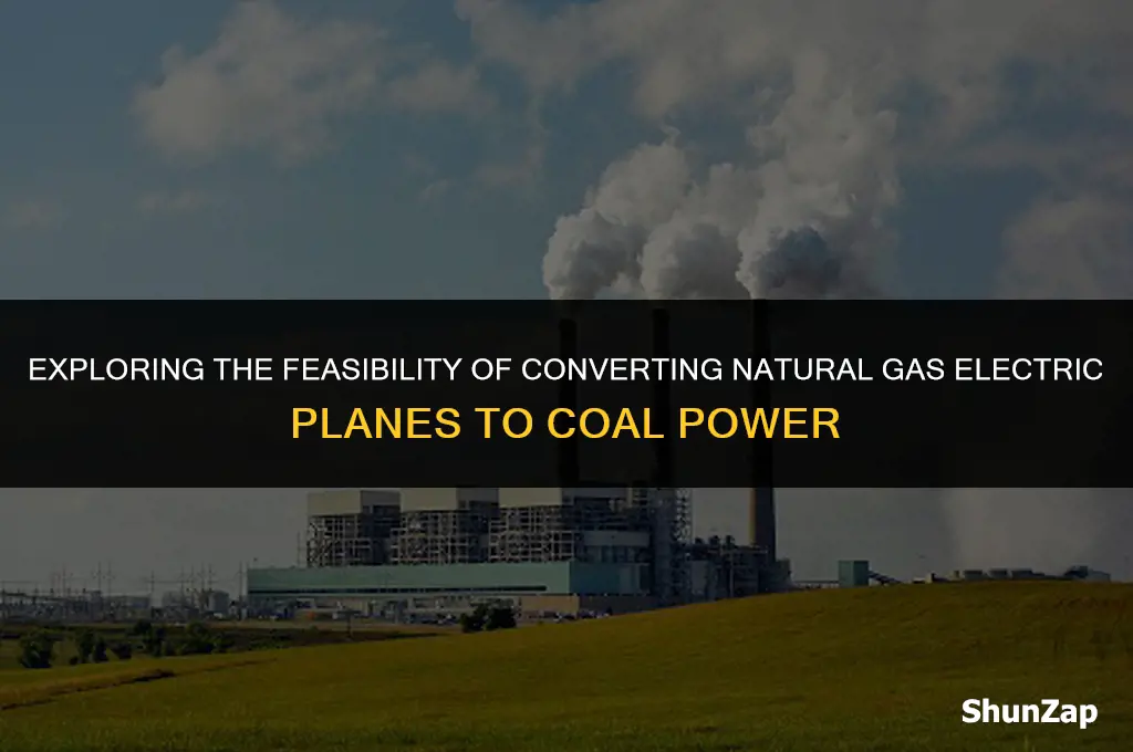 can a natural gas electric plane be converted to coal