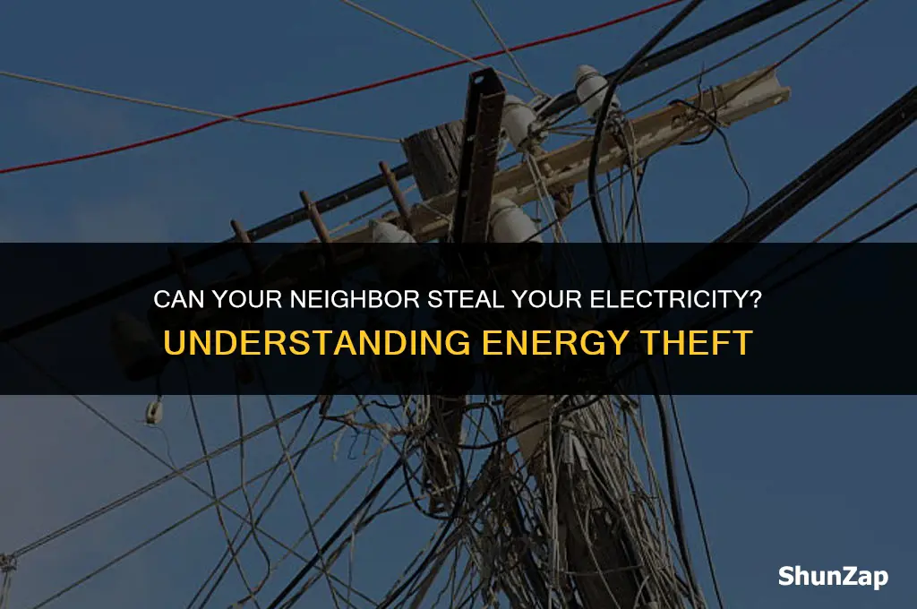 can a neighbour steal your electricity