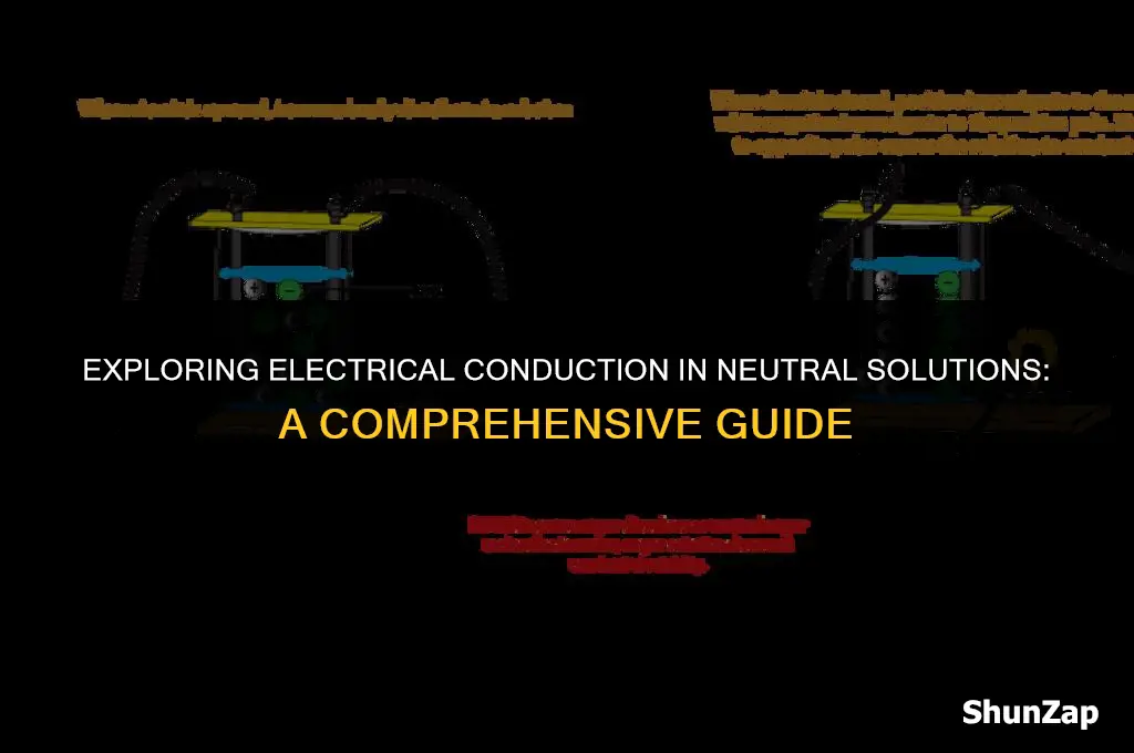 can a neutral solution conduct electricity