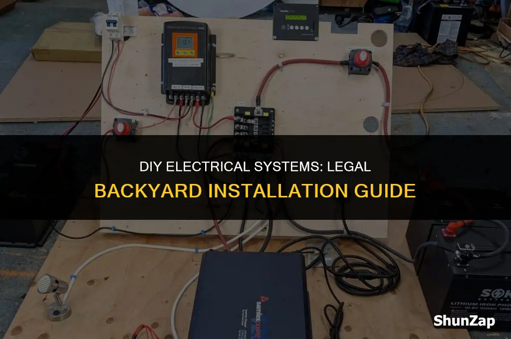 can a person build electrical systems in their backyard legally