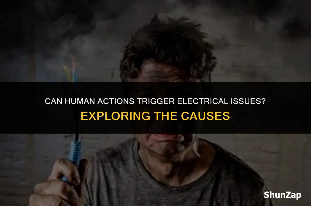 can a person cause electrical problems