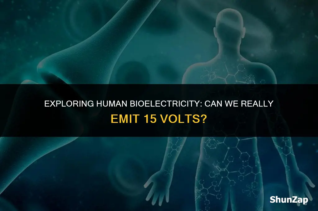 can a person give off 15 volts of electricity