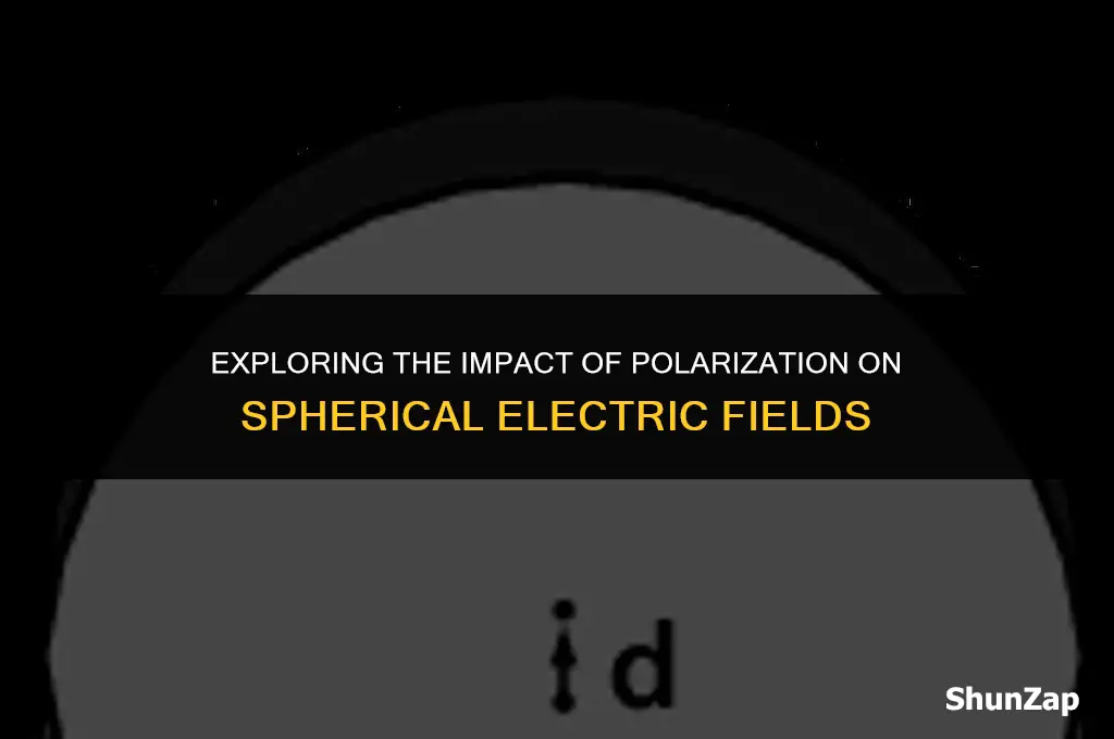 can a polarized sphere affect the electric field