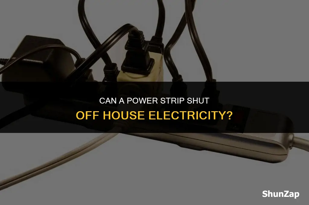can a power strip shut off house electricity