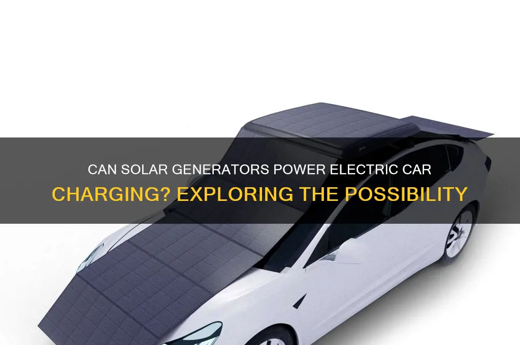 can a solar generator charge an electric car