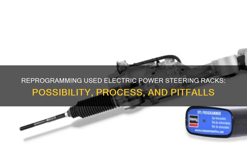 can a used electric power steering rack be reprogrammed
